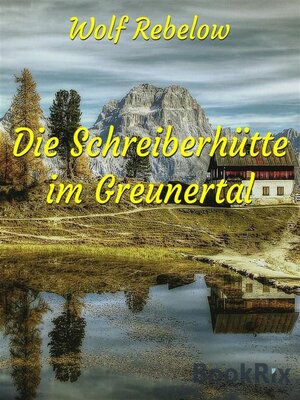cover image of Die Schreiberhütte im Greunertal